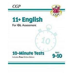 New 11+ GL 10-Minute Tests: English - Ages 9-10 (with Online Edition), Paperback - CGP Books imagine