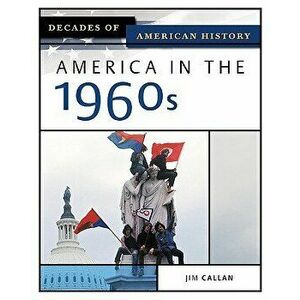 America in the 1960s, Hardcover - Jim Callan imagine
