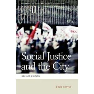 Social Justice and the City, Paperback - David Harvey imagine
