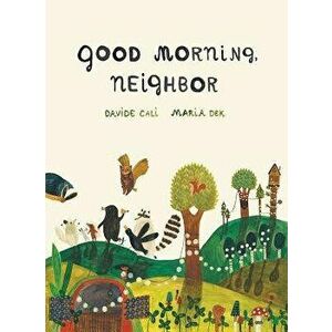 Good Morning, Neighbor, Hardcover - Davide Cali imagine