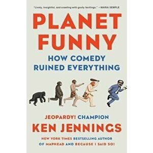 Planet Funny: How Comedy Ruined Everything, Paperback - Ken Jennings imagine