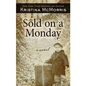 Sold on a Monday - Kristina McMorris imagine
