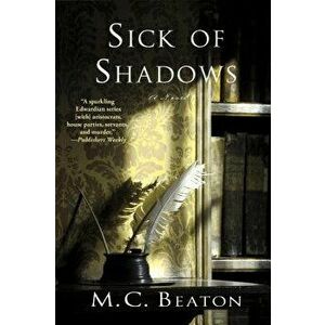 Sick of Shadows: An Edwardian Murder Mystery, Paperback - M. C. Beaton imagine