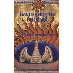 David and the Phoenix, Hardcover - Edward Ormondroyd imagine