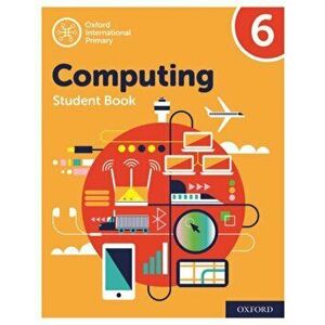 Oxford International Primary Computing: Student Book 6, Paperback - Howard Lincoln imagine
