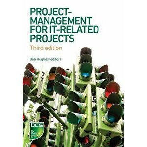 Project Management for IT-Related Projects. 3rd edition, Paperback - David I. Shepherd imagine