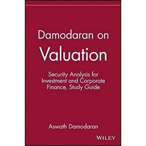 Damodaran on Valuation, Study Guide: Security Analysis for Investment and Corporate Finance, Paperback - Aswath Damodaran imagine