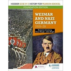 Hodder GCSE (9-1) History for Pearson Edexcel Foundation Edition: Weimar and Nazi Germany, 1918-39, Paperback - Benjamin Armstrong imagine