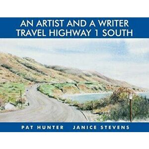An Artist and a Writer Travel Highway 1 South, Hardcover - Pat Hunter imagine