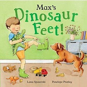 Max's Dinosaur Feet, Hardback - Lana Spasevski imagine