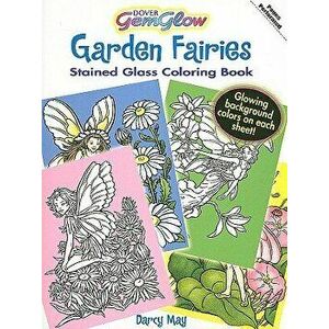 Garden Fairies Gemglow Stained Glass Coloring Book, Paperback - Darcy May imagine