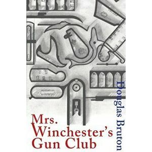Mrs Winchester's Gun Club, Paperback - Douglas Bruton imagine