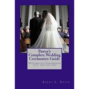 Pastor's Complete Wedding Ceremonies Guide, Paperback - Barry L. Davis imagine