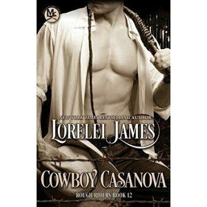 Cowboy Casanova, Paperback - Lorelei James imagine