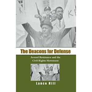 The Deacons for Defense, Paperback - Lance Hill imagine