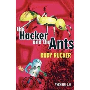 The Hacker and the Ants, Paperback - Rudy Von B. Rucker imagine