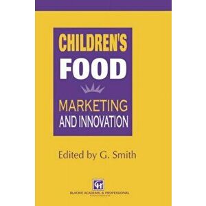 Children's Food. Marketing and innovation, Hardback - G. Smith imagine
