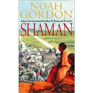 Shaman. Number 2 in series, Paperback - Noah Gordon imagine