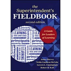 The Superintendent's Fieldbook. A Guide for Leaders of Learning, 2 Revised edition, Paperback - Robert H. Koff imagine