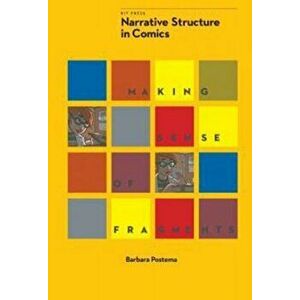 Narrative Structure in Comics - Making Sense of Fragments, Paperback - Barbara Postema imagine