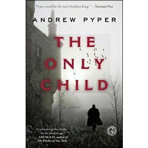 The Only Child, Paperback - Andrew Pyper imagine