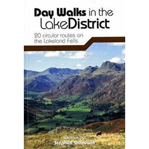 Day Walks in the Lake District. 20 Circular Routes on the Lakeland Fells, Paperback - Stephen Goodwin imagine