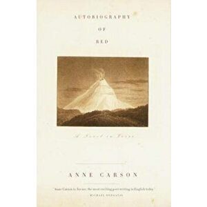 Autobiography of Red: A Novel in Verse, Paperback - Anne Carson imagine