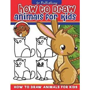 How to Draw Animals for Kids: How to Draw for Kids Simple Step-By-Step Illustrations - (Activity Books for Kids Ages 3-5, 5-7, 6-8) Easy for Kids to D, imagine