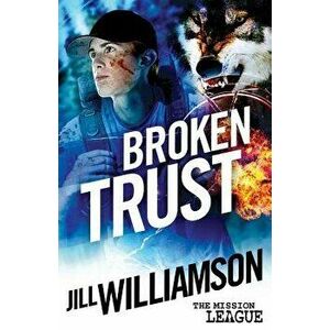 Broken Trust, Paperback - Jill Williamson imagine