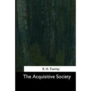 The Acquisitive Society, Paperback - R. H. Tawney imagine
