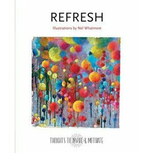 Refresh. Illustrated by Nel Whatmore, Hardback - *** imagine