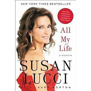 All My Life, Paperback - Susan Lucci imagine