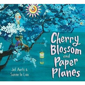 Cherry Blossom and Paper Planes, Hardcover - Jef Aerts imagine