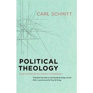 Political Theology: Four Chapters on the Concept of Sovereignty, Paperback - Carl Schmitt imagine