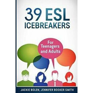 39 ESL Icebreakers: For Teenagers and Adults, Paperback - Jennifer Booker Smith imagine