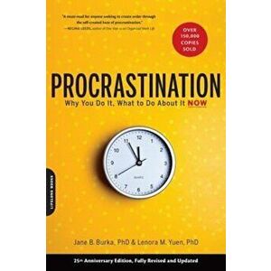 Procrastination: Why You Do It, What to Do about It Now, Paperback - Jane B. Burka imagine