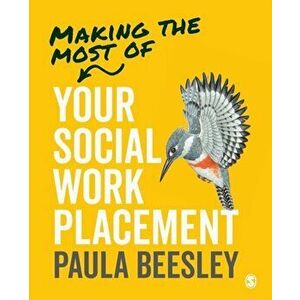 Making the Most of Your Social Work Placement, Paperback - Paula Beesley imagine