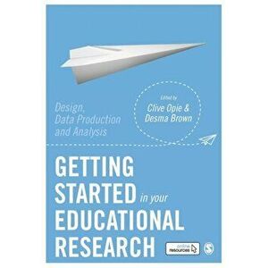 Getting Started in Your Educational Research. Design, Data Production and Analysis, Paperback - *** imagine