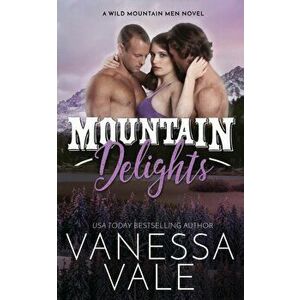 Mountain Delights, Paperback - Vanessa Vale imagine