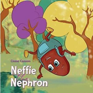 Neffie the Nephron, Hardback - Chone Cannon imagine