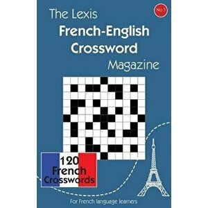 The Lexis French-English Crossword Magazine, Paperback - Lexis Rex imagine