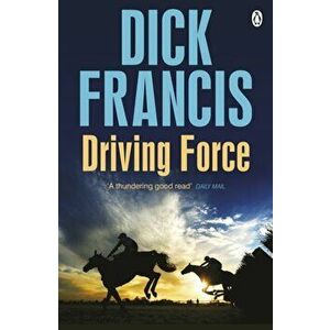 Driving Force, Paperback - Dick Francis imagine