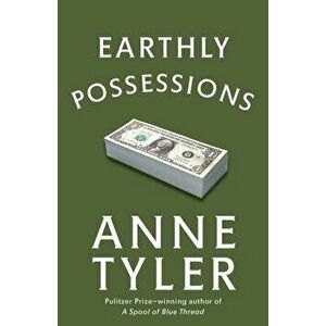Earthly Possessions, Paperback - Anne Tyler imagine