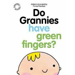 Do Grannies Have Green Fingers?, Paperback - Fransie Frandsen imagine