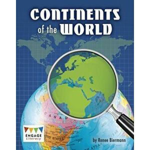 Continents of the World, Paperback - Renee Biermann imagine