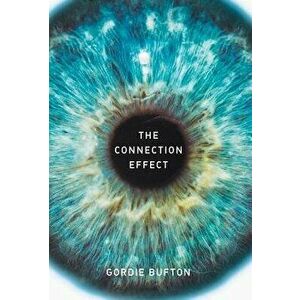 The Connection Effect: An Entrepreneur's Playbook to Unlocking the Present Moment, Hardcover - Gordie Bufton imagine
