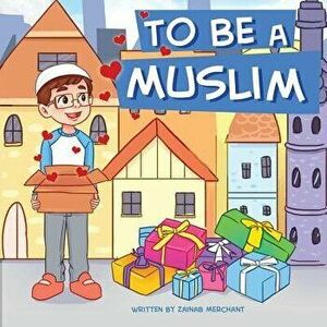 To Be A Muslim, Paperback - Zainab Merchant imagine