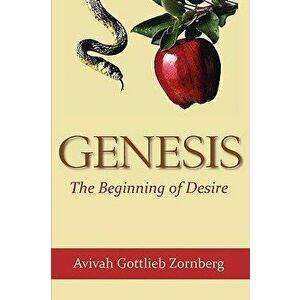 Genesis: The Beginning of Desire, Paperback - Aviva Gottlieb Zornberg imagine