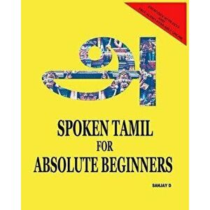 Spoken Tamil for Absolute Beginners, Paperback - Sanjay D imagine