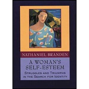 A Woman's Self-Esteem: Struggles and Triumphs in the Search for Identity - Nathaniel Branden imagine